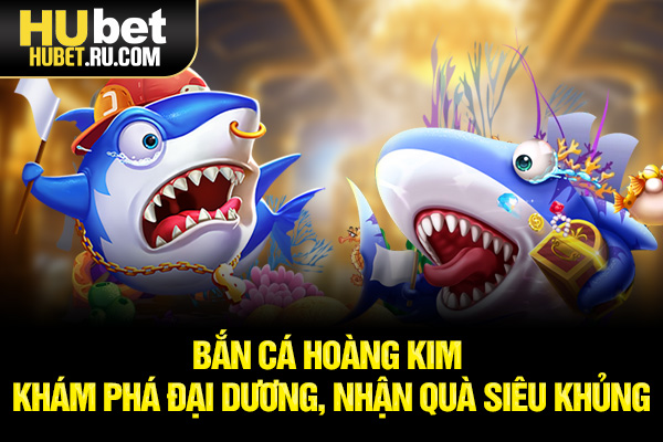 Bắn cá Hoàng Kim