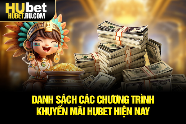 Danh sách các chương trình khuyến mãi HUBET hiện nay